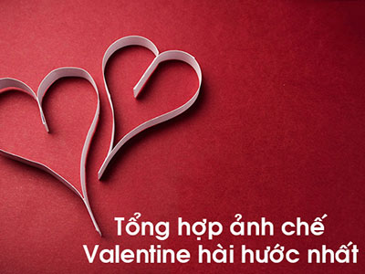 Tổng hợp những ảnh chế valentine hài hước và ý nghĩa