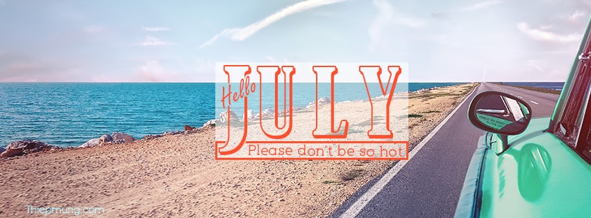 Bộ sưu tập ảnh bìa Facebook tháng 7 - Hello July giải nhiệt cho mùa hè - Hình 10